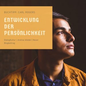 Carl Rogers: Entwicklung der Persönlichkeit