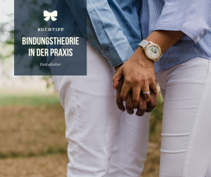 Text: Bindungstheorie in der Praxis - ein Päärchen, das sich an den Händen hält